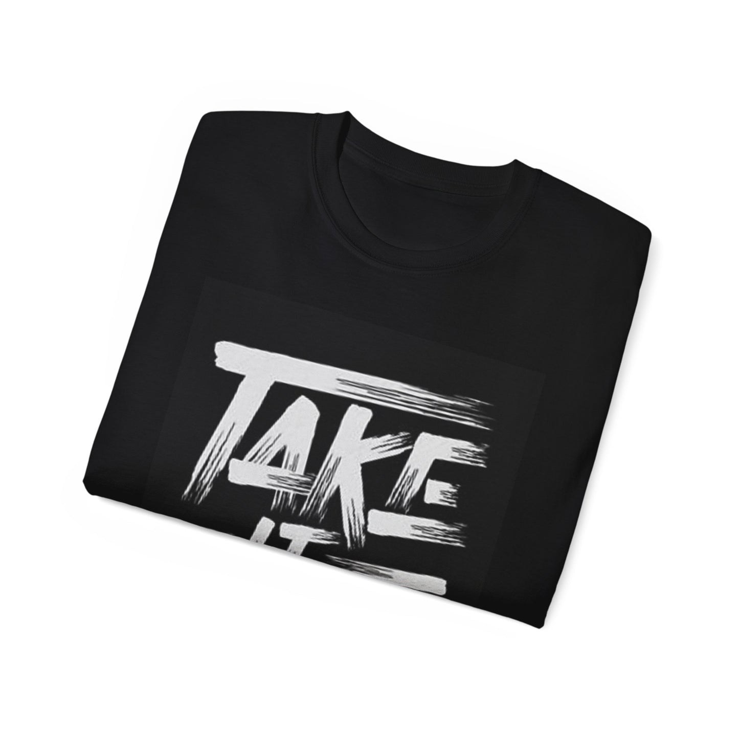 "Take It Easy"  UnisexT-Shirt