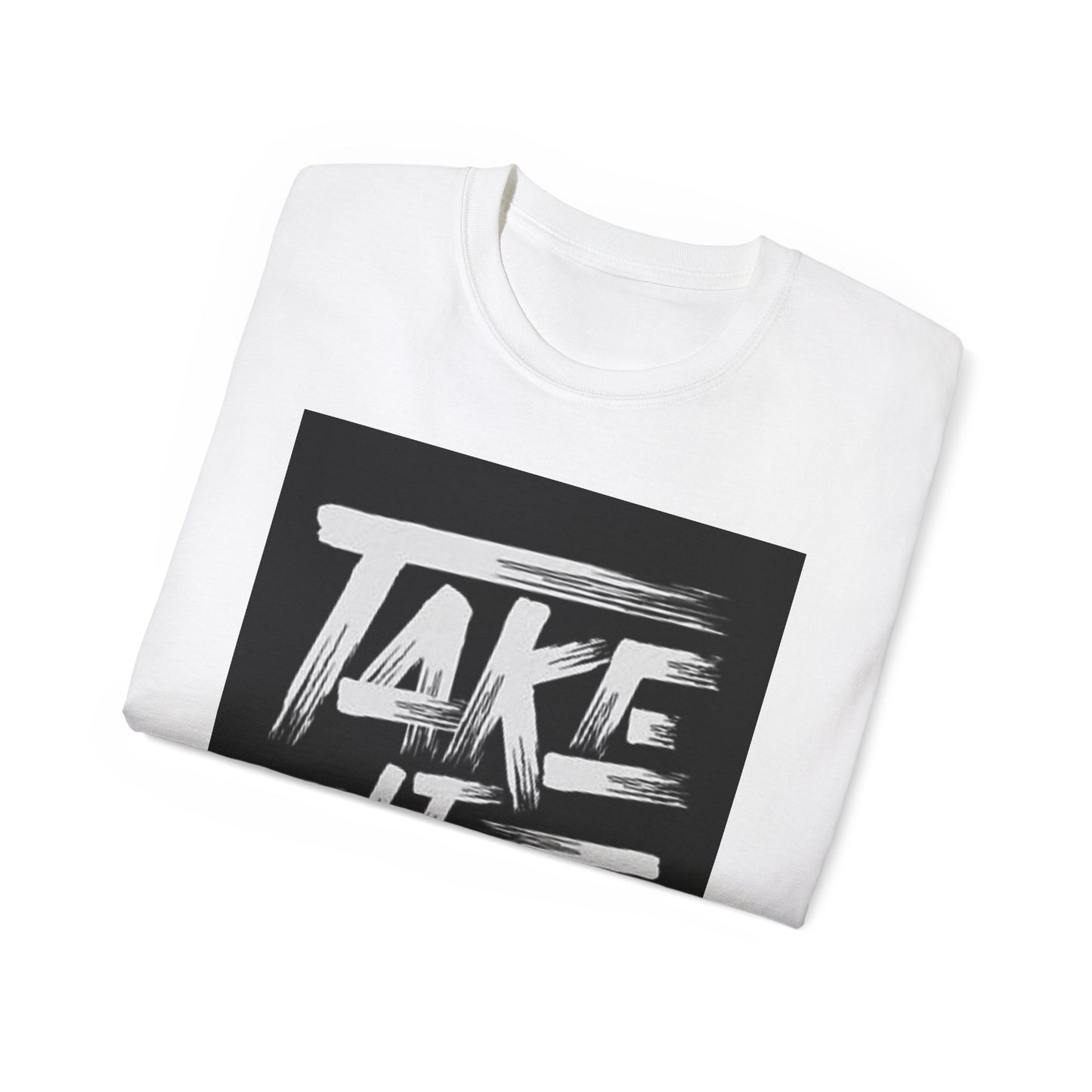 "Take It Easy"  UnisexT-Shirt