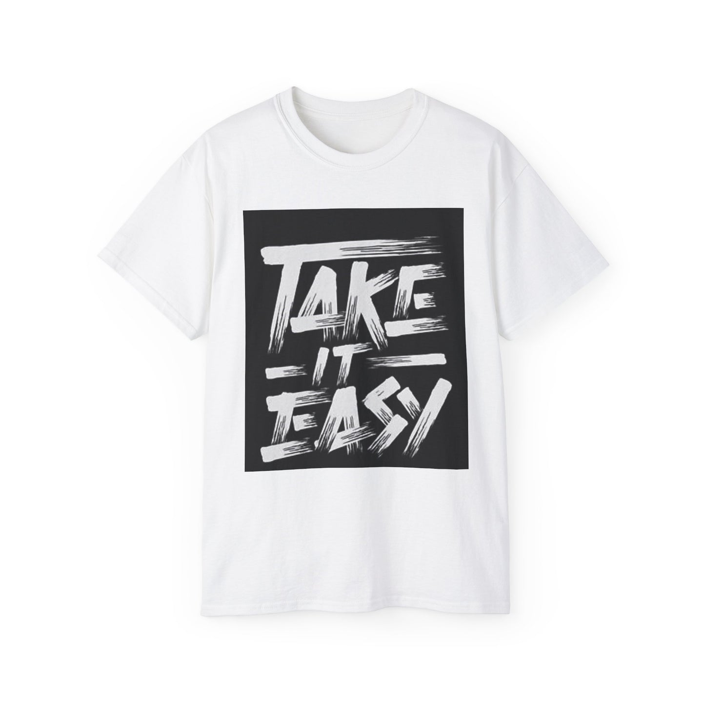 "Take It Easy"  UnisexT-Shirt